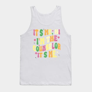 it's me, hi. i'm the counselor it's me Tank Top